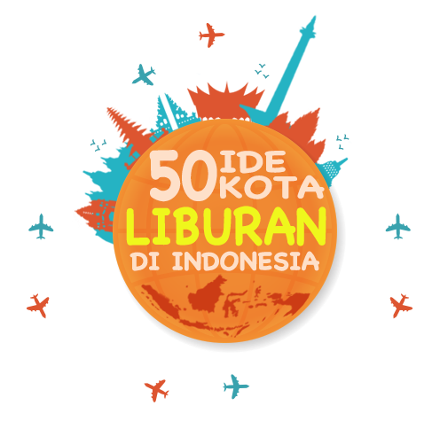 50 Ide Kota Liburan di Indonesia