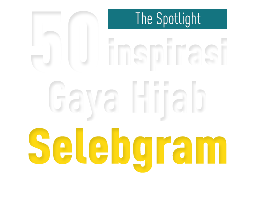 50 Inspirasi Gaya Hijab Selebgram