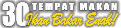 30 Tempat Makan Ikan Bakar ​Enak​