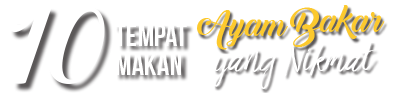 10 Tempat Makan Ayam Bakar yang Nikmat